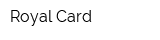 Royal Card