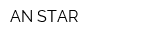 AN STAR