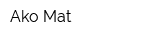 Ako Mat