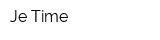 Je Time