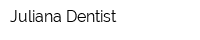 Juliana Dentist