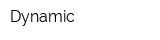 Dynamic