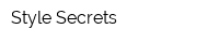 Style Secrets