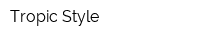 Tropic Style