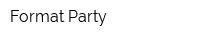Format Party