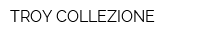 TROY COLLEZIONE