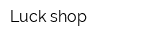 Luck-shop
