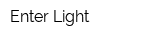 Enter Light