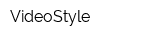VideoStyle