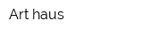 Art haus