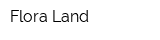 Flora Land