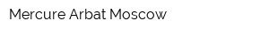 Mercure Arbat Moscow