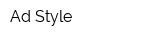 Ad Style