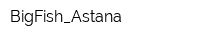 BigFish_Astana