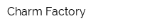 Charm Factory