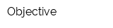 Objective