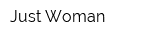 Just Woman