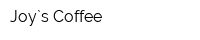 Joy`s Coffee