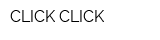 CLICK CLICK