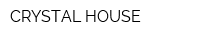 CRYSTAL HOUSE