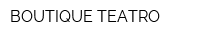 BOUTIQUE TEATRO