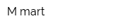 M mart