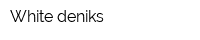 White deniks