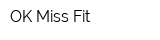 OK Miss Fit