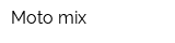 Moto-mix