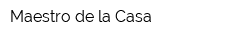 Maestro de la Casa