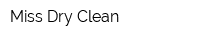 Miss Dry Clean