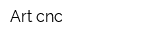 Art cnc