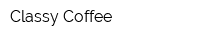 Classy Coffee