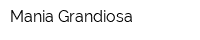 Mania Grandiosa