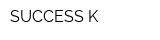 SUCCESS K