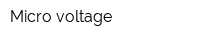Micro-voltage