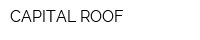 CAPITAL ROOF