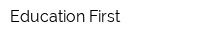 Education First