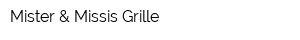 Mister & Missis Grille