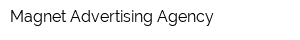 Magnet Advertising Agency