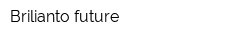Brilianto future