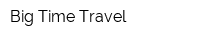 Big Time Travel