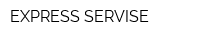 EXPRESS SERVISE