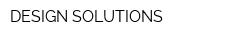 DESIGN SOLUTIONS