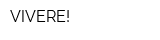 VIVERE!