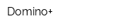 Domino+
