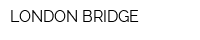 LONDON BRIDGE