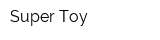 Super Toy