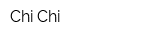 Chi-Chi