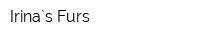 Irina`s Furs
